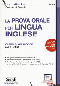 PROVA ORALE PER LINGUA INGLESE. CLASSI DI CONCORSO (A24 - A25). CON ESPANSIONE O - AA VV