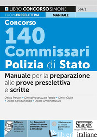 CONCORSO 140 COMMISSARI POLIZIA DI STATO. MANUALE PER LA PREPARAZIONE ALLE PROVE - 314/1