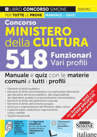 CONCORSO MINISTERO DELLA CULTURA. 518 FUNZIONARI VARI PROFILI. MANUALE E QUIZ CO - AA.VV.