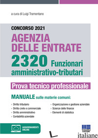 CONCORSO 2021 AGENZIA DELLE ENTRATE. 2320 FUNZIONARI AMMINISTRATIVO-TRIBUTARI. P - TRAMONTANO L. (CUR.)