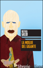 MOGLIE DEL GIGANTE (LA) - GILDI NATALIA