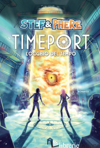OCCHIO DEL TEMPO. TIMEPORT (L') - STEF E PHERE