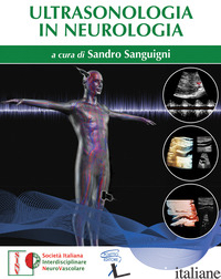 ULTRASONOLOGIA IN NEUROLOGIA - SANGUIGNI S. (CUR.)