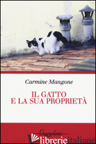 GATTO E LA SUA PROPRIETA' (IL) - MANGONE CARMINE