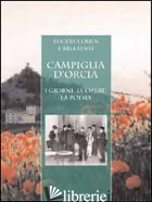 CAMPIGLIA D'ORCIA. I GIORNI, LE OPERE, LA POESIA - COHEN EUGENE; LENTI CARLA
