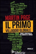 PRIMO VILLAGGIO GLOBALE. COME IL PORTOGALLO HA CAMBIATO IL MONDO (IL) - PAGE MARTIN; BUCAIONI M. (CUR.)
