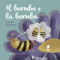 BOMBO E LA BOMBA. EDIZ. ILLUSTRATA (IL) - CURIA PAOLA
