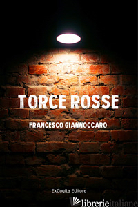 TORCE ROSSE - GIANNOCCARO FRANCESCO