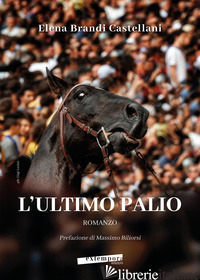 ULTIMO PALIO (L') - BRANDI CASTELLANI ELENA