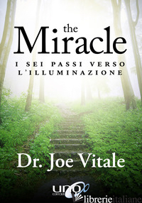 MIRACLE. I SEI PASSI VERSO L'ILLUMINAZIONE (THE) - VITALE JOE