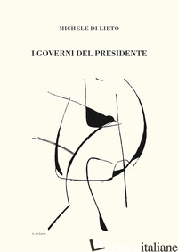 GOVERNI DEL PRESIDENTE (I) - DI LIETO MICHELE