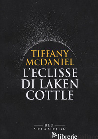ECLISSE DI LAKEN COTTLE (L') - MCDANIEL TIFFANY