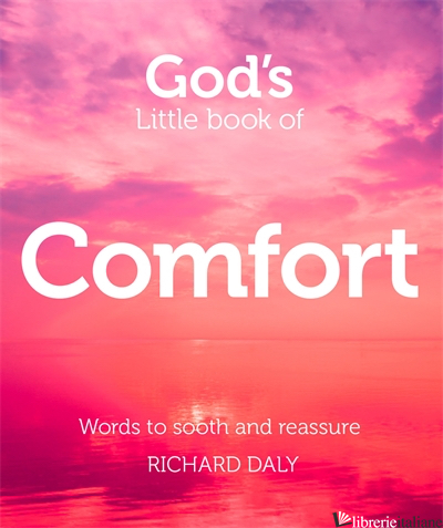God’s Little Book of Comfort - Richard Daly