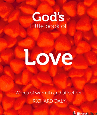 God’s Little Book of Love - Richard Daly