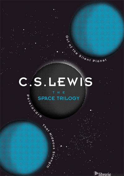 The Space Trilogy - C. S. Lewis