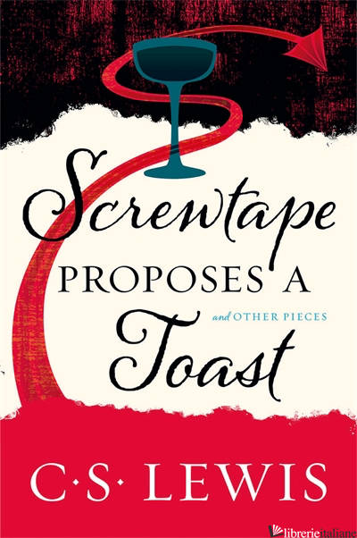 Screwtape Proposes a Toast - C. S. Lewis