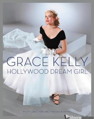 Grace Kelly Holywood Dream Girl - Jorgensen Jay - Bowman Manoah