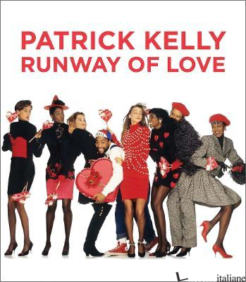 Patrick Kelly  Runway of Love  - Laura L. Camerlengo