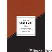 How to Shine a Shoe - POTTER GIFT