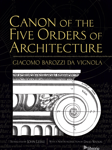 CANON OF THE FIVE ORDERS OF ARCHITECTURE - Leeke, John