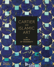 Cartier and Islamic Arts - Dumas, Pierre-Alexis