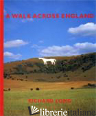 WALK ACROSS ENGLAND - RICHARD LONG