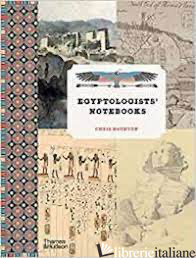 Egyptologists Notebooks - Chris Naunton