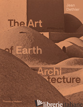 The Art of Earth Architecture --POSTICIPATO 2020--- - Aa.Vv