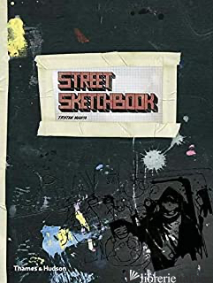 STREET SKETCHBOOK (STREET GRAPHICS / STREET ART) - TRISTAN MANCO