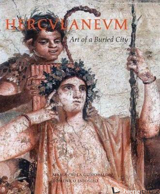 Herculaneum: Art of a Buried City  - Guidobaldi, Esposito