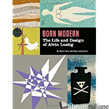 BORN MODERN - CHRONICLE BOOKS; STEVE HELLER; ELAINE LUSTIG COHEN
