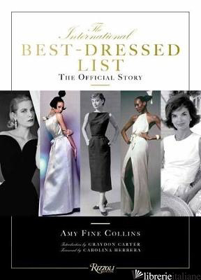 International Best-Dressed List - Amy Fine with an introduction by Graydon Carter and foreword by Carolina Herrera
