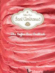Sant Ambroeus: The Cafe Cookbook - Sant Ambroeus