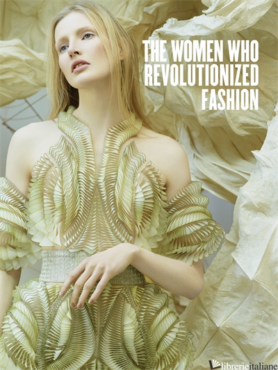 The Women Who Revolutionized Fashion - Petra Slinkard;