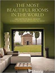 Architectural Digest: The Most Beautiful Rooms in the World - Edited by Marie Kalt
