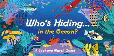 Who's Hiding in the Ocean? - Laurence King Publishing
