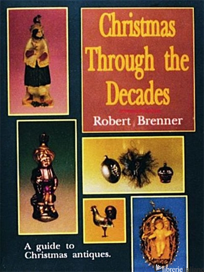 Christmas Through the Decades - Robert Brenner