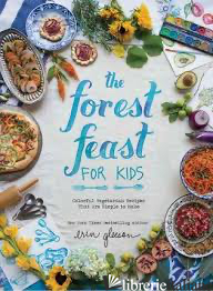THE FOREST FEAST FOR KIDS - ERIN GLEESON
