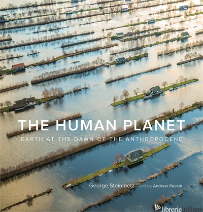 Human Planet - George Steinmetz and Andrew Revkin