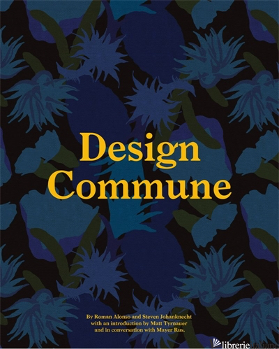 Design Commune - Roman Alonso, Steven Johanknecht 