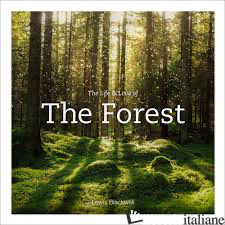 The Life & Love of the Forest - Blackwell Lewis
