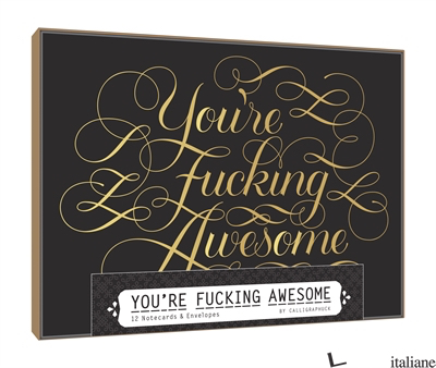 YOU'RE FUCKING AWESOME NOTECARDS - CALLIGRAPHUCK