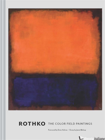 ROTHKO - FOREWORD BY DORE ASHTON, COMPILED BY JANET BISHOP
