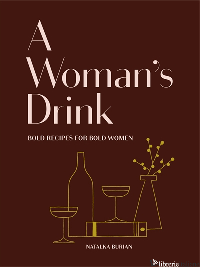 A Woman's Drink - Natalka Burian
