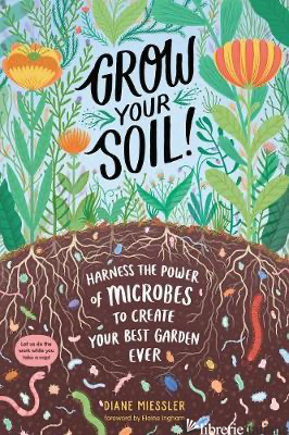 Grow Your Soil ! - Miessler,D