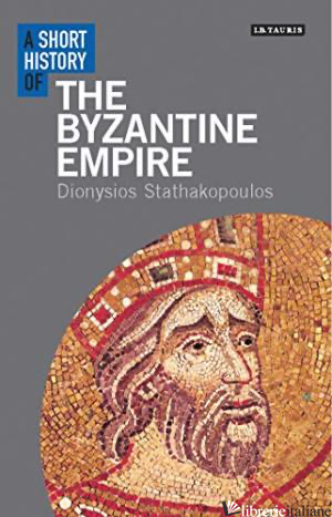 A Short History of the Byzantine Empire - 