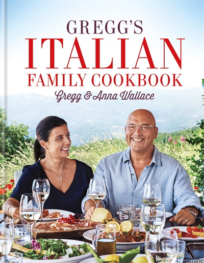 Gregg's Italian Family Cookbook - Wallace, Gregg
