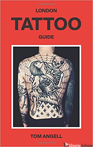 London Tattoo Guide - Angell Tom