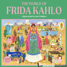 The World of Frida Kahlo - Holly Black, illustrations by Laura Callaghan