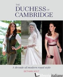 The Duchess of Cambridge - Bethan Holt